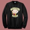 Stewie Griffin Born To Be Bad Sweatshirt