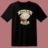 Stewie Griffin Born To Be Bad T Shirt Style