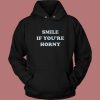 Tommy Smile If Youre Horny Hoodie Style