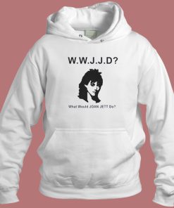 What Would Joan Jett Do Hoodie Style