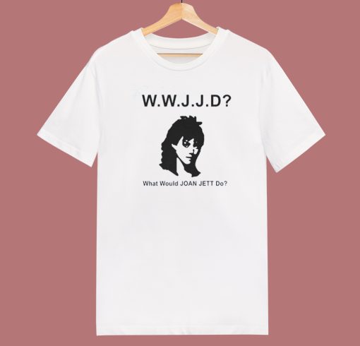 What Would Joan Jett Do T Shirt Style
