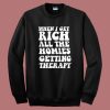 When I Get Rich Graphic Sweatshirt