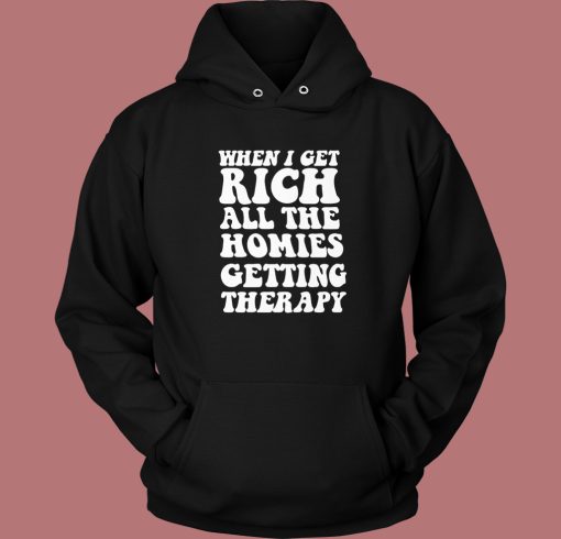 When I Get Rich On Sale Hoodie Style