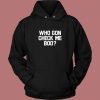 Who Gon Check Me Boo Hoodie Style