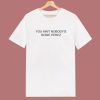 You Aint Nobody Rosie Perez T Shirt Style