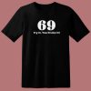 69 Try It You'll Like It Funny T Shirt Style