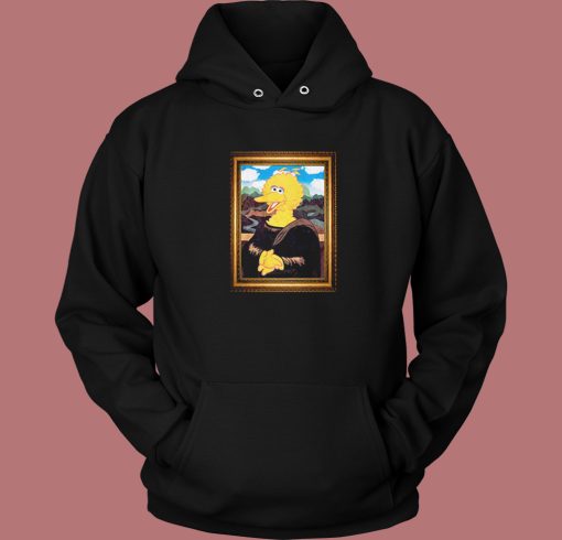 Big Bird Mona Lisa Hoodie Style