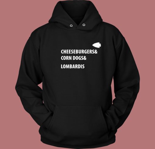 Cheeseburgers Corn Dogs Lombardis Hoodie Style