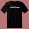 Delusional Fancy Pink T Shirt Style