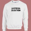 Eric Harris Natural Selection Sweatshirt