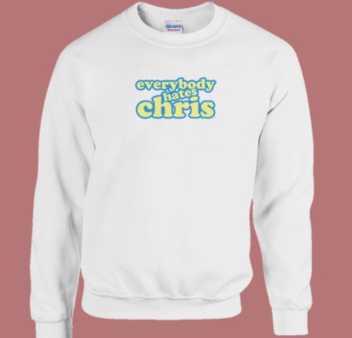 Everybody Hates Chris Sweatshirt