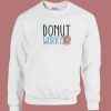 Gary Spongebob Donut Worry Sweatshirt