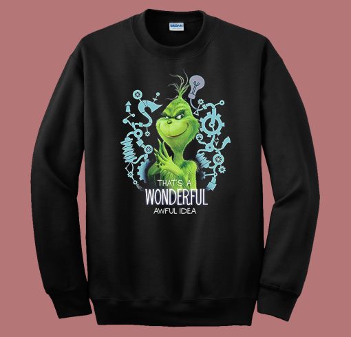 Grinch Wonderful Awful Idea Sweatshirt