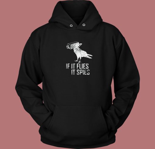 If It Flies It Spies Hoodie Style