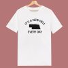 Its A New Hell Every Day T Shirt Style