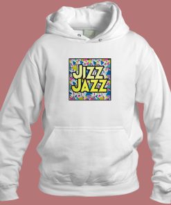 Jizz Jazz Logo Hoodie Style