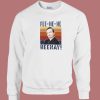 Mr Feeny Heenay Sweatshirt