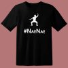 NaeNae Style T Shirt Style