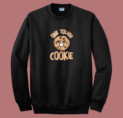 One Tough Cookie Sweatshirt