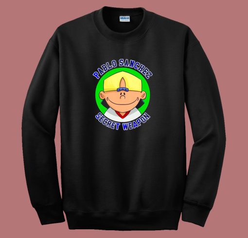 Pablo Sanchez Secret Weapon Sweatshirt