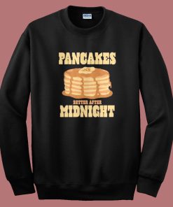 Pancakes After Midnight Sweatshirt