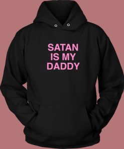 Satan Is My Daddy Hoodie Style