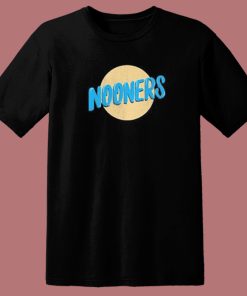 Send Nooners Funny T Shirt Style