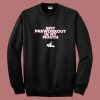 Spit Preworkout In My Mouth Sweatshirt