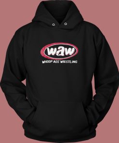 Waw Whoop Ass Wrestling Hoodie Style