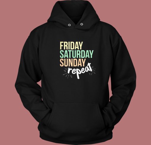 Sunday Friday Saturday Hoodie Style