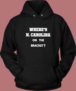 Where Carolina On The Bracket Hoodie Style