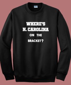 Where Carolina On The Bracket Sweatshirt