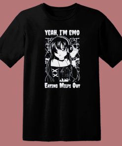 Yeah Im Emo Eating Milfs Out T Shirt Style