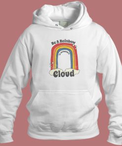 Be A Rainbow In Someone Cloud Hoodie Style