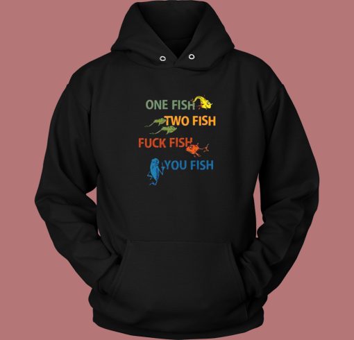 Dr Seuss One Two Fuck You Fish Hoodie Style