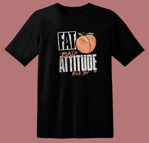 Fat Ass Bad Attitude Anna Jay T Shirt Style