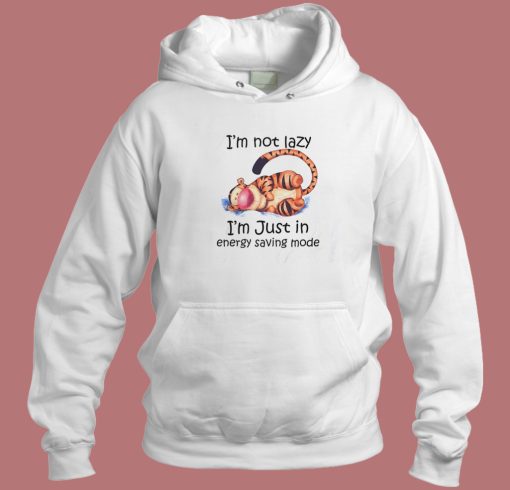 Not Lazy Just In Energy Saving Mode Hoodie Style