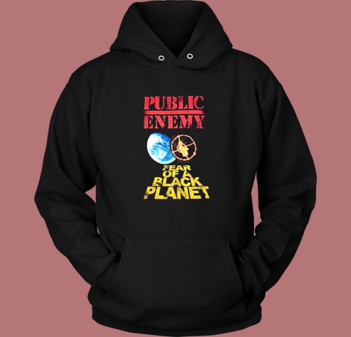 Public Enemy Fear of A Black Planet Hoodie Style