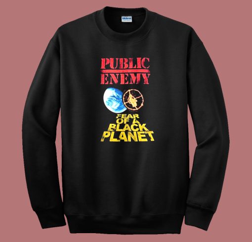 Public Enemy Fear of A Black Planet Sweatshirt