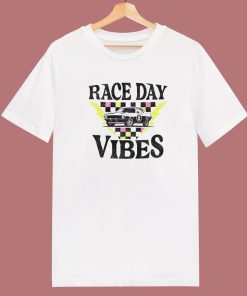 Race Day Vibes T Shirt Style