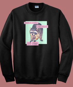 Racoon Death Is Coming Sweatshirt