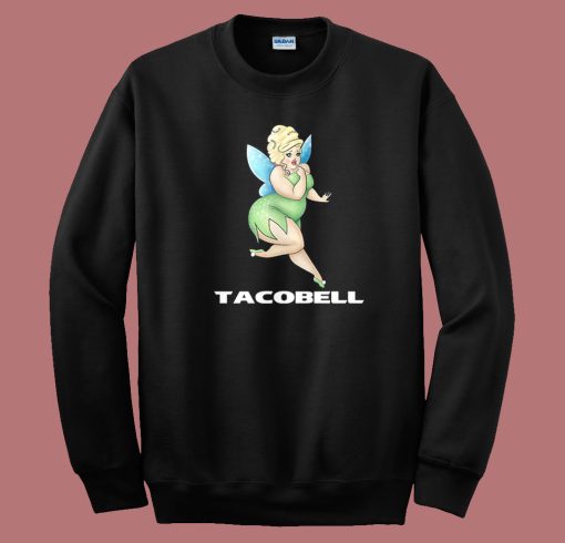 Tacobell Tinkerbell Cousin Sweatshirt