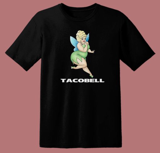 Tacobell Tinkerbell Cousin T Shirt Style