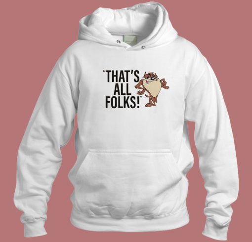 Taz Says Thats All Folks Hoodie Style