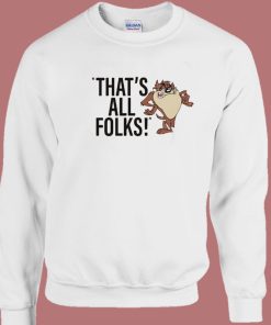 Taz Says Thats All Folks Sweatshirt