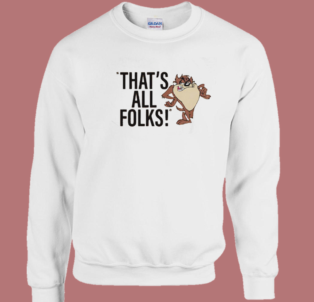 Taz Says Thats All Folks Sweatshirt mpcteehouse