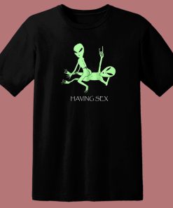 Aliens Having Sex T Shirt Style