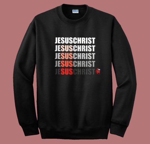 Among Us Jesus Christ Sus Sweatshirt