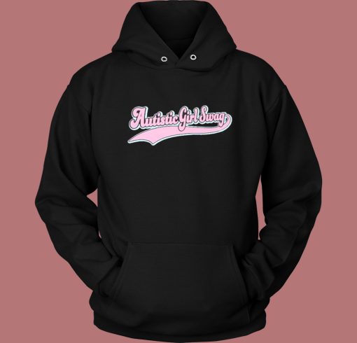 Autistic Girl Swag Hoodie Style