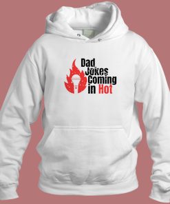 Bad Jokes Coming In Hot Hoodie Style